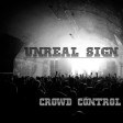 UNREAL SIGN - CROWD CONTROL